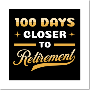 100 Days Closer to Retirement Funny Celebration Posters and Art